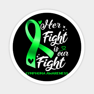 Lymphoma Awareness HER FIGHT IS OUR FIGHT Magnet